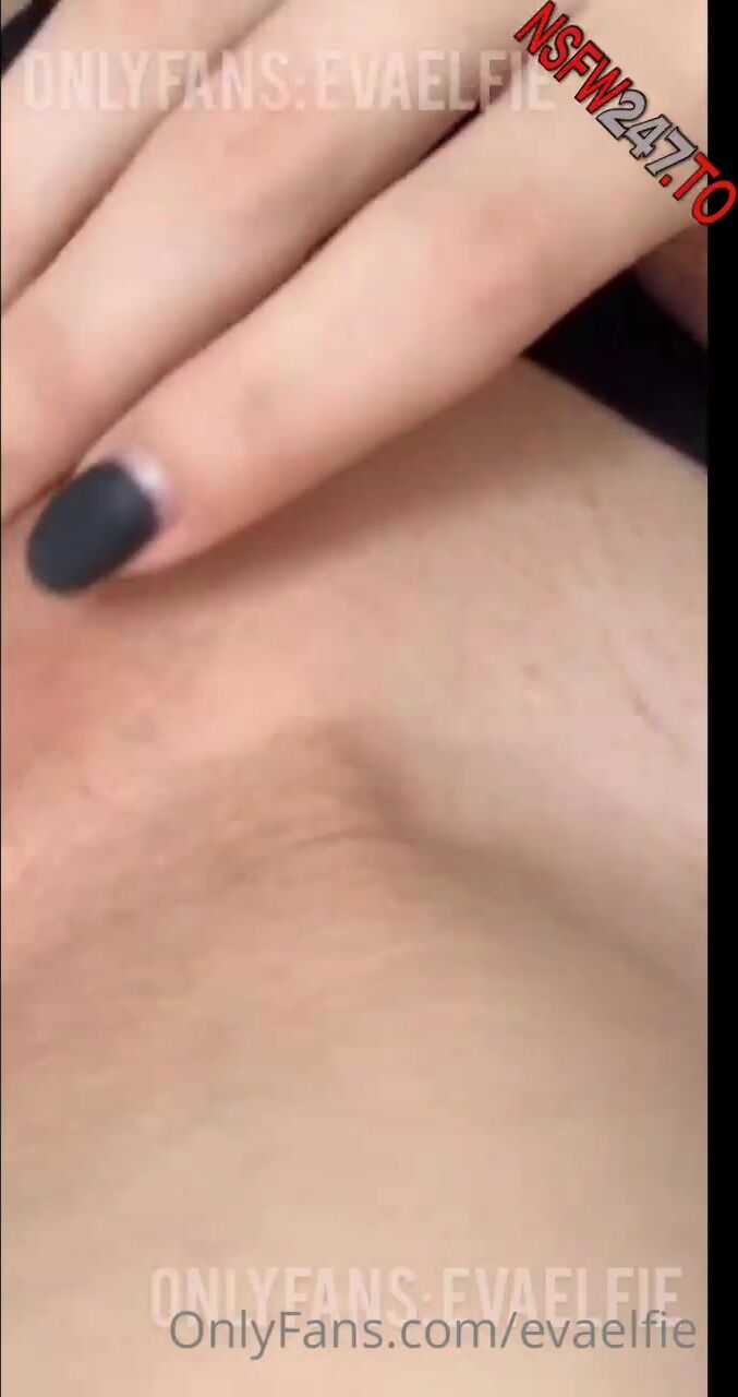 Eva Elfie Pussy Close Up OnlyFans Porn Video